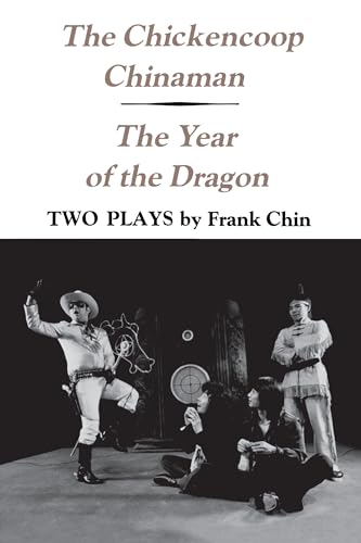 Stock image for The Chickencoop Chinaman and the Year of the Dragon : Two Plays for sale by Better World Books