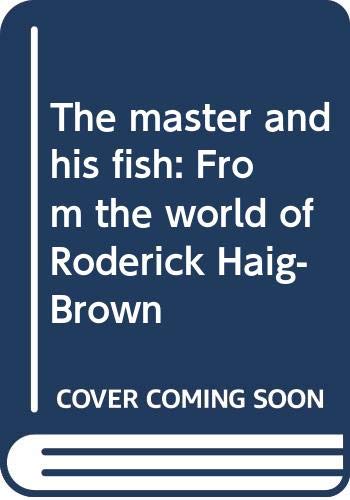 Stock image for The master and his fish: From the world of Roderick Haig-Brown for sale by The Book Bin