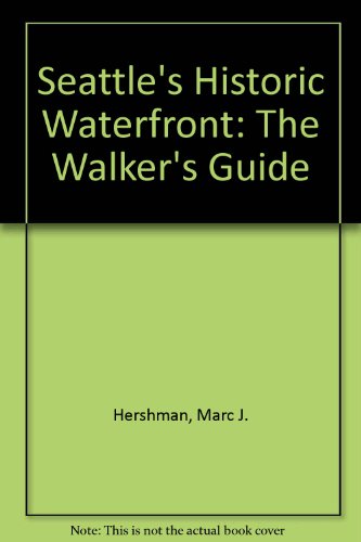 Stock image for Seattle's Waterfront The Walker's Guide to the History of Elliott Bay for sale by Janet McAfee