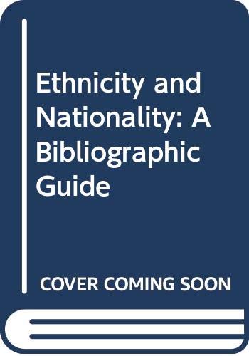 Beispielbild fr Ethnicity and Nationality: A Bibliographic Guide zum Verkauf von Wonder Book