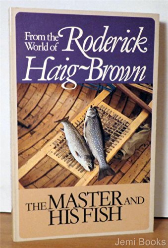 Stock image for The Master and His Fish: From the World of Roderick Haig-Brown for sale by Arundel Books
