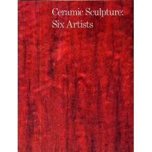Imagen de archivo de Ceramic Sculpture : Six Artists a la venta por Better World Books: West