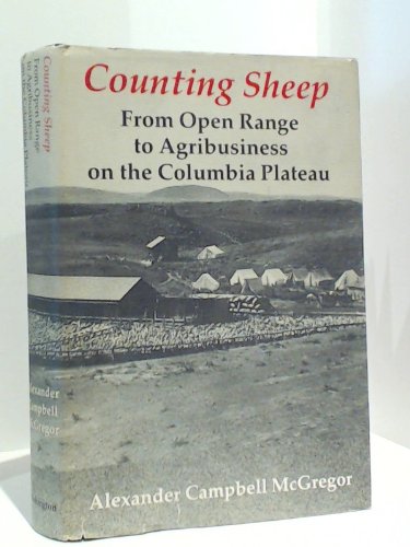 Beispielbild fr Counting Sheep: From Open Range to Agribusiness on the Columbia Plateau zum Verkauf von ThriftBooks-Dallas