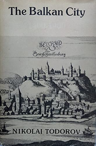 Imagen de archivo de The Balkan City, 1400--1900 (Publications on Russia and Eastern Europe of the School of International Studies, University of Washington, V. 12) (English and Bulgarian Edition) a la venta por HPB-Red