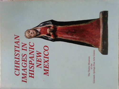9780295959337: Christian Images in Hispanic New Mexico: Taylor Museum Collection of Santos