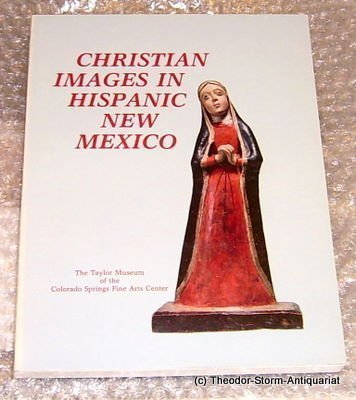 Stock image for Christian Images in Hispanic New Mexico: The Taylor Museum Collection of Santos for sale by Books From California