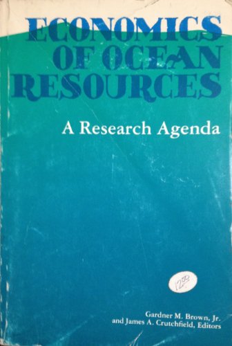 Imagen de archivo de Economics of Ocean Resources : A Research Agenda: Proceedings of a National Workshop Sponsored by Office of Ocean Resources Coordination and Assessment, National Oceanic and Atmospheric Administration, Orcas Island, Washington, September 13-16, 1981 a la venta por Better World Books