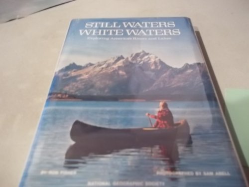 9780295959887: Still Waters, White Waters: Exploring America's Rivers and Lakes