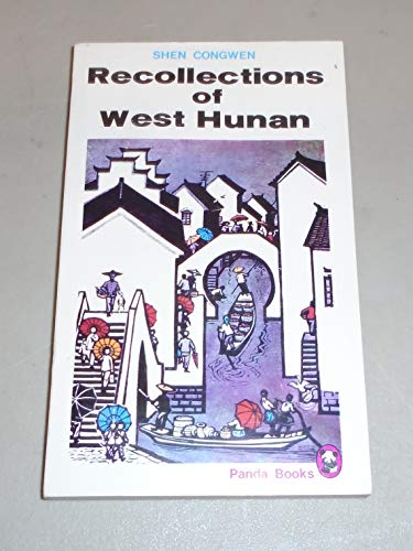 Recollections of West Hunan (English and Chinese Edition) (9780295960166) by Shen, Congwen