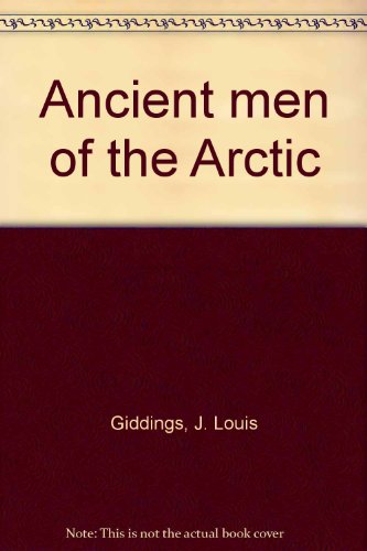 9780295960456: Ancient men of the Arctic