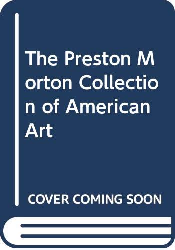 Stock image for The Preston Morton Collection of American Art for sale by Mullen Books, ABAA