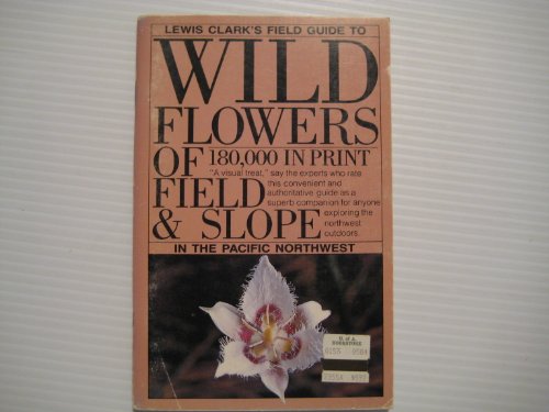 9780295961255: Lewis Clark's Field Guide to Wild Flowers of Field and Slope in the Pacific Northwest