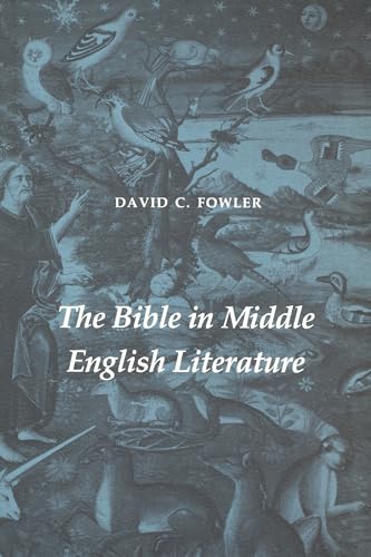 Imagen de archivo de The Bible in Middle English Literature a la venta por ThriftBooks-Atlanta