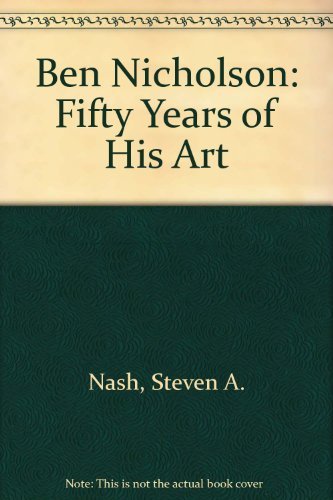 Beispielbild fr Ben Nicholson: Fifty Years of His Art zum Verkauf von My Dead Aunt's Books