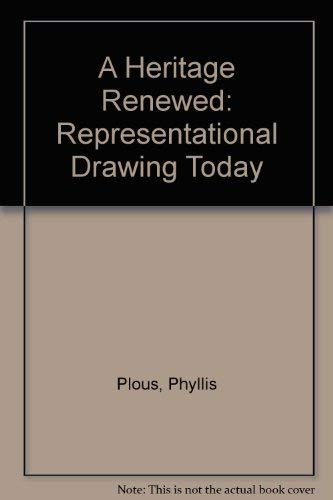 A Heritage Renewed: Representational Drawing Today (9780295961804) by Plous, Phyllis