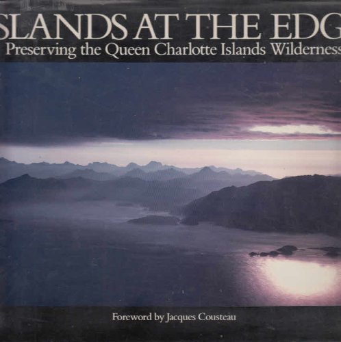 9780295961897: Islands at the edge: Preserving the Queen Charlotte Islands wilderness