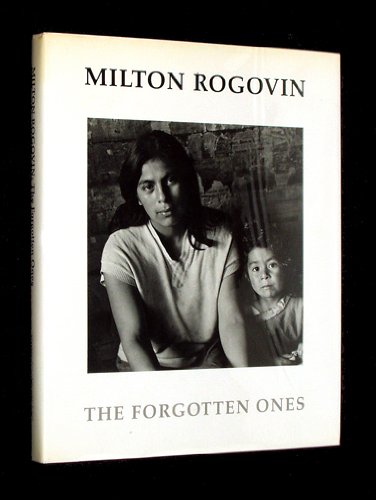 Milton Rogovin: The Forgotten Ones (9780295961965) by Brutvan, Cheryl A.; Rogovin, Milton