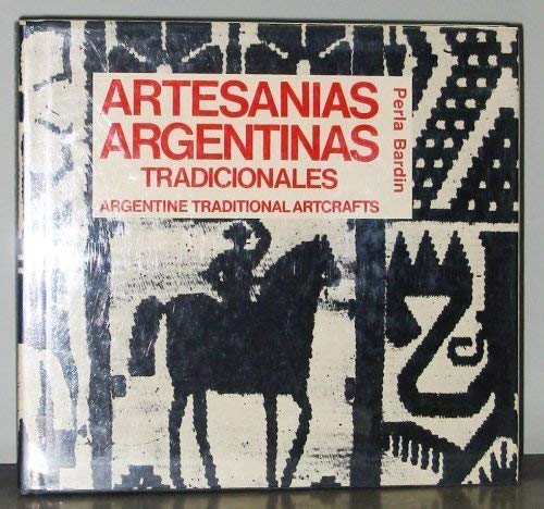 Stock image for Artesanias Argentinas Tradicionales : Traditional Argentine Artcrafts by Bard. for sale by LiLi - La Libert des Livres