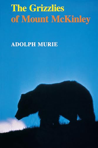 Beispielbild fr The Grizzlies of Mount McKinley (Scientific Monographs Series) zum Verkauf von Wonder Book