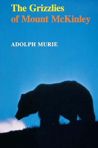 Stock image for The Grizzlies of Mount McKinley (Scientific Monographs Series) for sale by Wonder Book