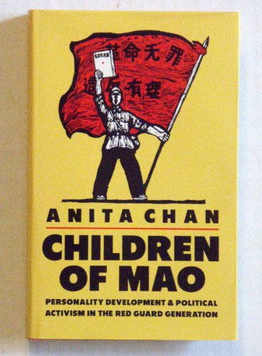 Children of Mao: Personality Development and Political Activism in the Red Guard Generation (9780295962122) by Chan, Anita