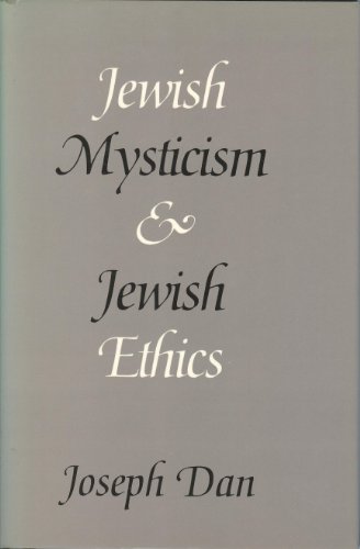Jewish Mysticism and Jewish Ethics (Samuel and Althea Stroum Lecutures in Jewish Studies) (9780295962658) by Dan, Joseph