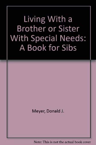 Beispielbild fr Living with a Brother or Sister with Special Needs : A Book for Sibs zum Verkauf von Better World Books: West