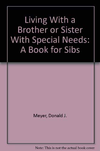 Imagen de archivo de Living with a Brother or Sister with Special Needs : A Book for Sibs a la venta por Better World Books: West