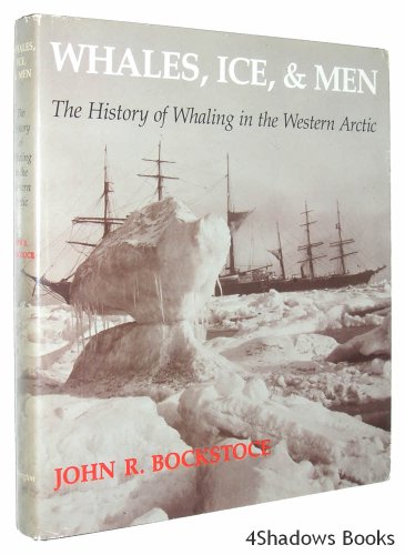 Beispielbild fr Whales, Ice, and Men: The History of Whaling in the Western Arctic zum Verkauf von Riverby Books (DC Inventory)