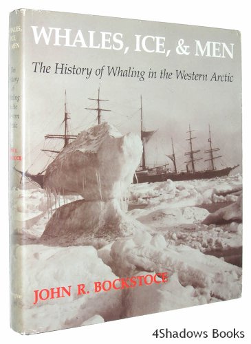 Whales, Ice, and Men the History of Whaling in the Western Atlantic