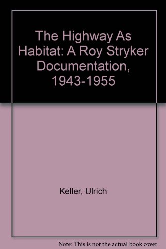 9780295963303: The Highway As Habitat: A Roy Stryker Documentation, 1943-1955