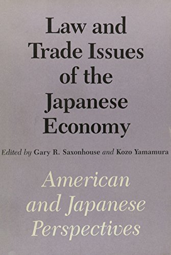 Stock image for Law and Trade Issues of the Japanese Economy: American and Japanese Perspectives for sale by Midtown Scholar Bookstore