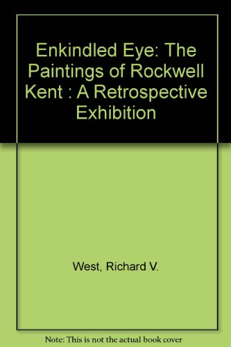 9780295963518: Enkindled Eye: The Paintings of Rockwell Kent : A Retrospective Exhibition