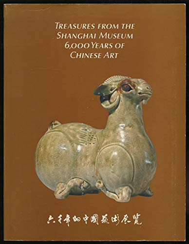9780295963631: Treasures from the Shanghai Museum: 6,000 Years of Chinese Art