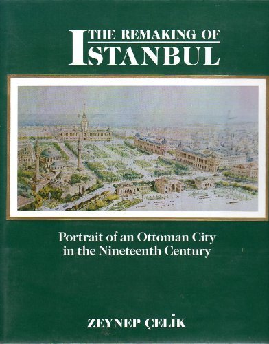 Beispielbild fr The Remaking of Istanbul: Portrait of an Ottoman City in the Nineteenth Century (Publications on the Near East) zum Verkauf von Books From California