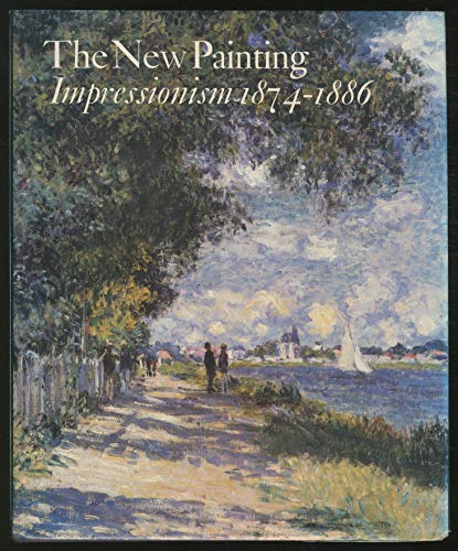 9780295963679: The New Painting: Impressionism 1874-1886