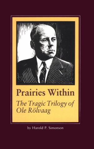 Imagen de archivo de Prairies Within: The Tragic Trilogy of Ole Rolvaag a la venta por 417 Books