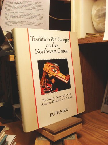Beispielbild fr Tradition & Change on the Northwest Coast: The Makah, Nuu-chah-nulth, Southern Kwakiutl and Nuxalk zum Verkauf von COLLINS BOOKS