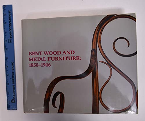 Imagen de archivo de Bent Wood and Metal Furniture: 1850-1946 a la venta por Diamond Island Books