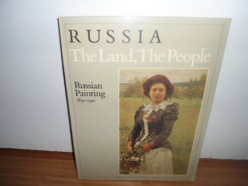 Beispielbild fr Russia, the Land, the People : Russian Painting, 1850-1910 zum Verkauf von Better World Books