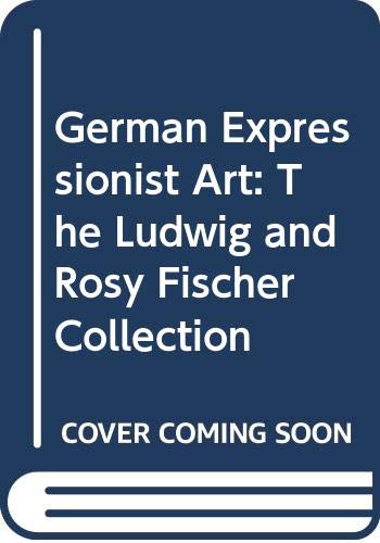 German Expressionist Art: The Ludwig and Rosy Fischer Collection (9780295964768) by Brandt, Frederick