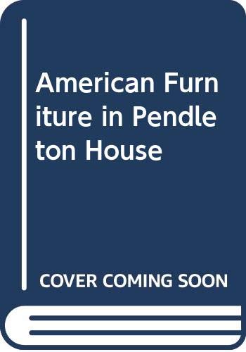 American Furniture in Pendleton House (9780295964843) by Monkhouse, Christopher P.; Michie, Thomas S.; Carpenter, John M.