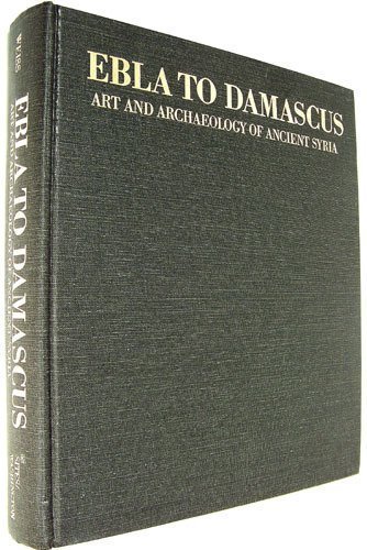 9780295965765: Ebla to Damascus: Art and Archaeology of Ancient Syria