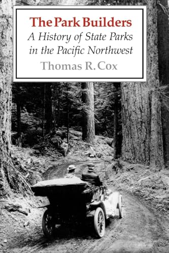 Beispielbild fr The Park Builders: A History of State Parks in the Pacific Northwest zum Verkauf von Zoom Books Company