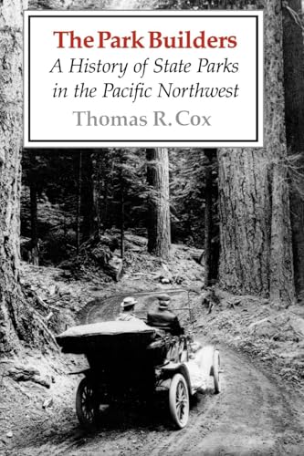 9780295966205: The Park Builders: A History of State Parks in the Pacific Northwest