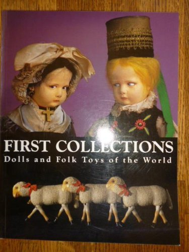 First Collections: Dolls and Folk Toys of the World (9780295966618) by Martha Longenecker