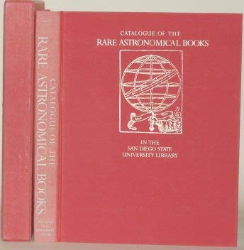 Stock image for Catalogue of the Rare Astronomical Books in the San Diego State University Library for sale by About Books