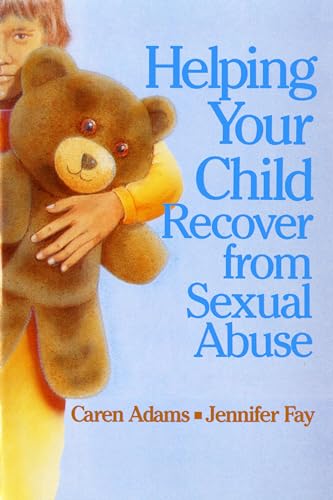 Helping Your Child Recover from Sexual Abuse (9780295968063) by Adams, Caren; Fay, Jennifer J.