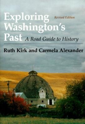 Beispielbild fr Exploring Washington's past : a road guide to history zum Verkauf von Inkberry Books