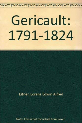 Gericault: 1791-1824 (9780295968773) by Eitner, Lorenz Edwin Alfred; Nash, Steven A.